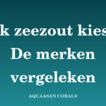 zeezout vergelijken - Aquaasan Corals